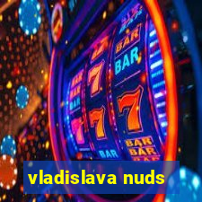 vladislava nuds